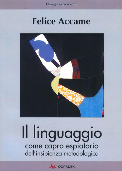 Il linguaggio come capro espiatorio dell'insipienza metodologica book
