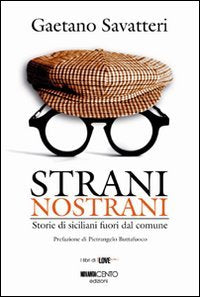 Strani nostrani. Storie di Siciliani fuori dal comune (I libri di I love Sicilia) Books
