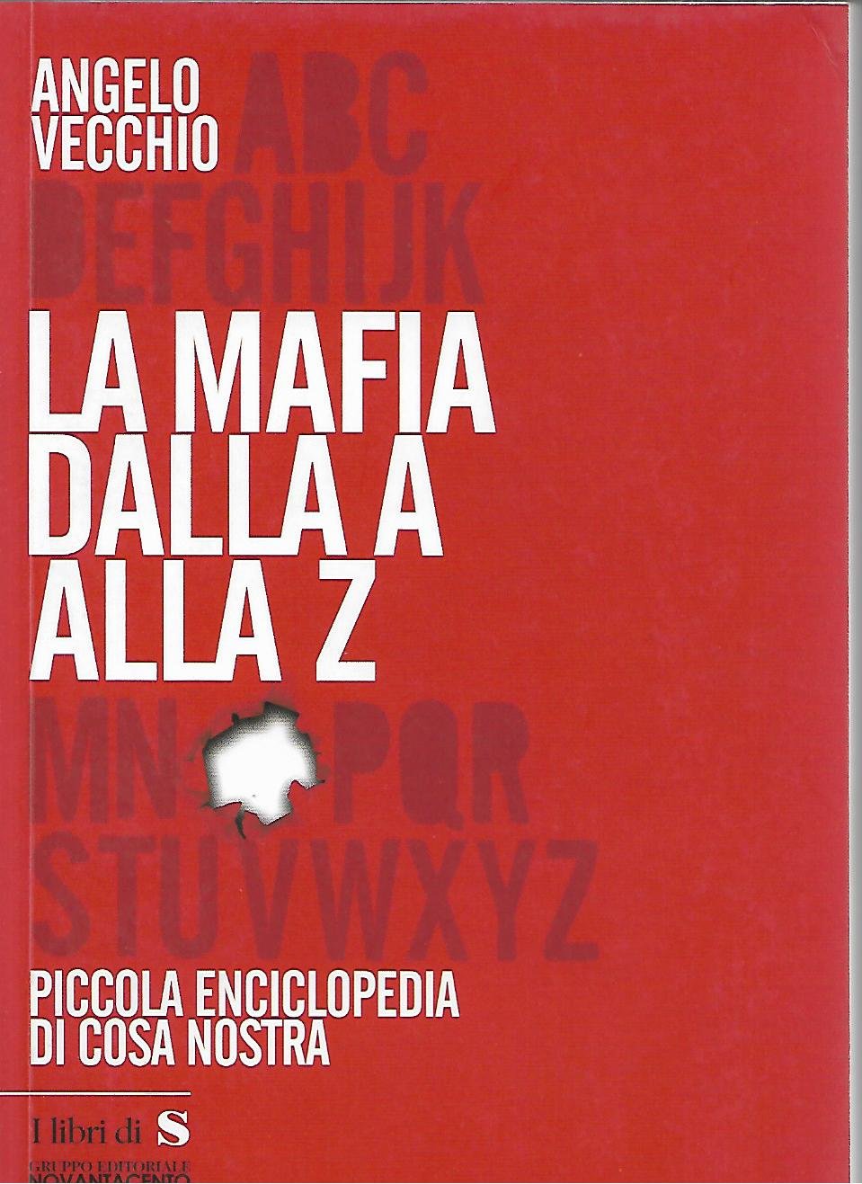 La mafia dalla A alla Z. Piccola enciclopedia di Cosa Nostra Social Sciences