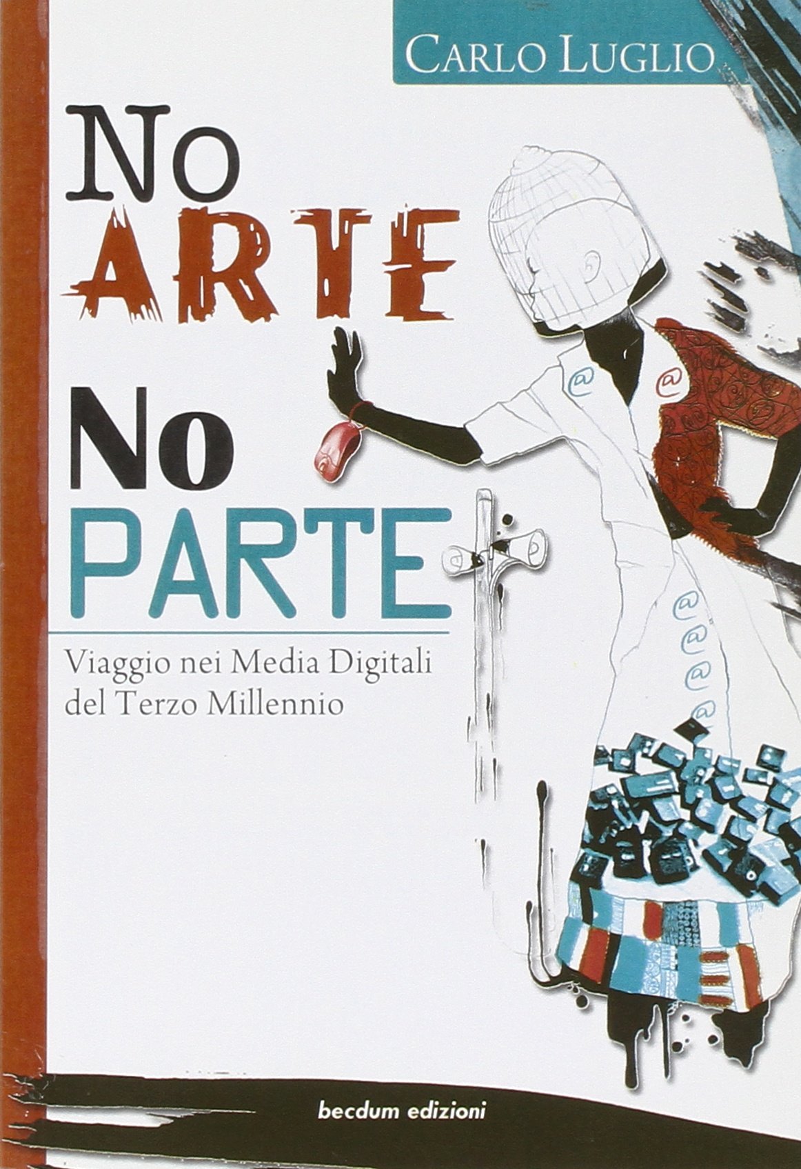 No arte no parte. Viaggio nei media digitali del terzo millennio book