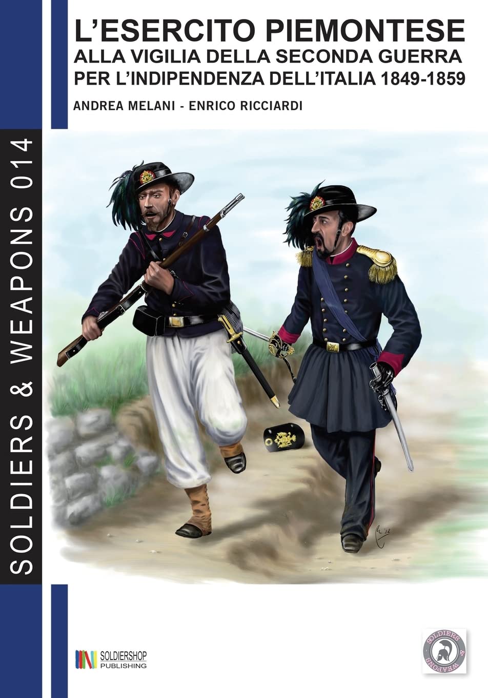 L'esercito piemontese alla vigilia della seconda guerra per l'indipendenza dell'Italia 1849-1859 (Soldiers & Weapons, Band 14) Social Sciences