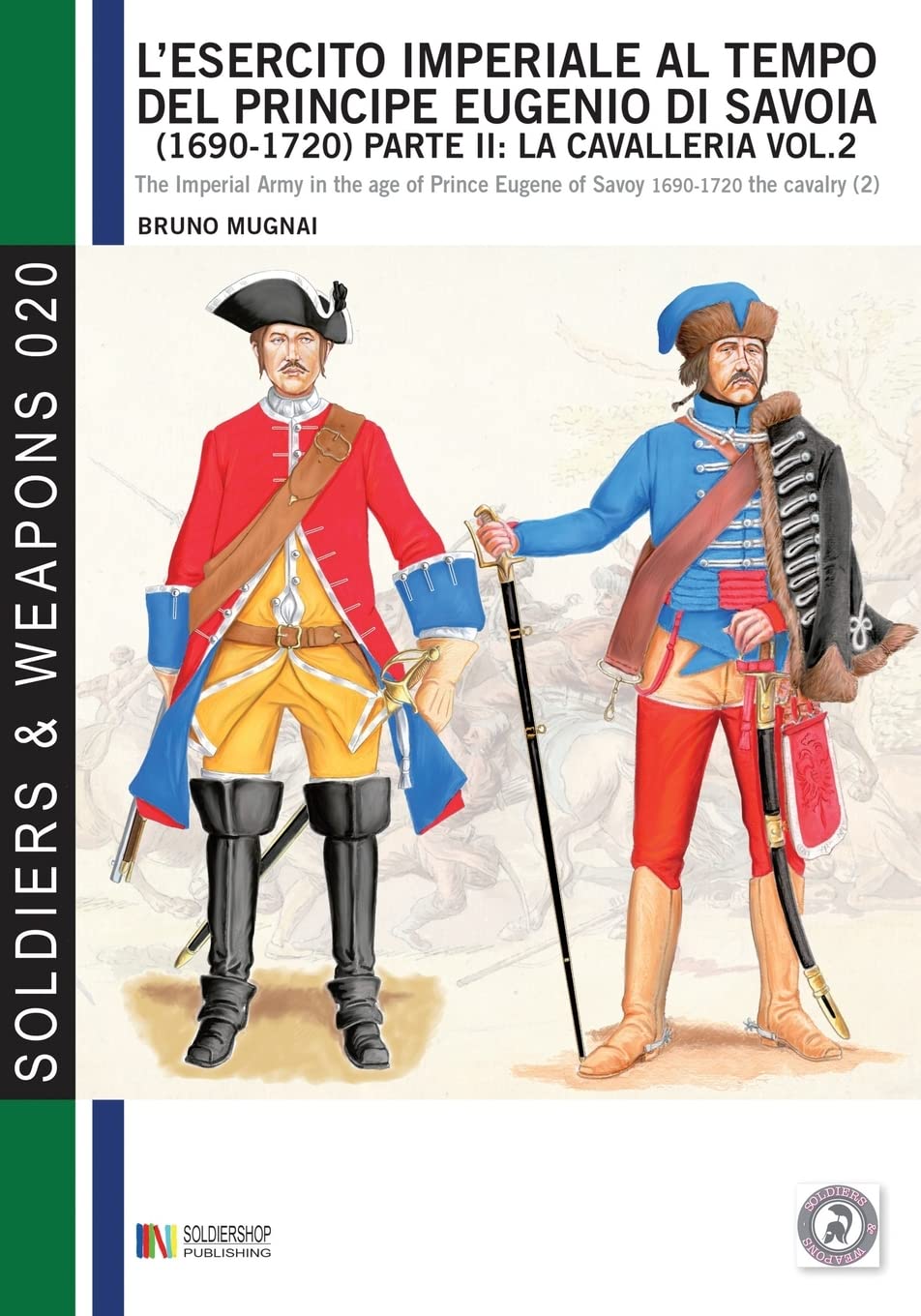 L'esercito imperiale al tempo del principe Eugenio di Savoia (1690 - 1720), parte II Social Sciences