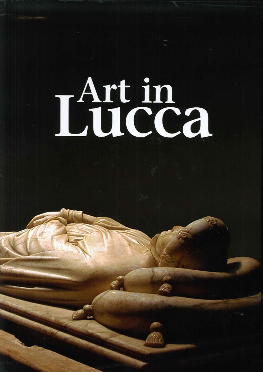 Art in Lucca. A tour through lucchese art from the early Middle Ages to the 20th century Film, Art & Culture