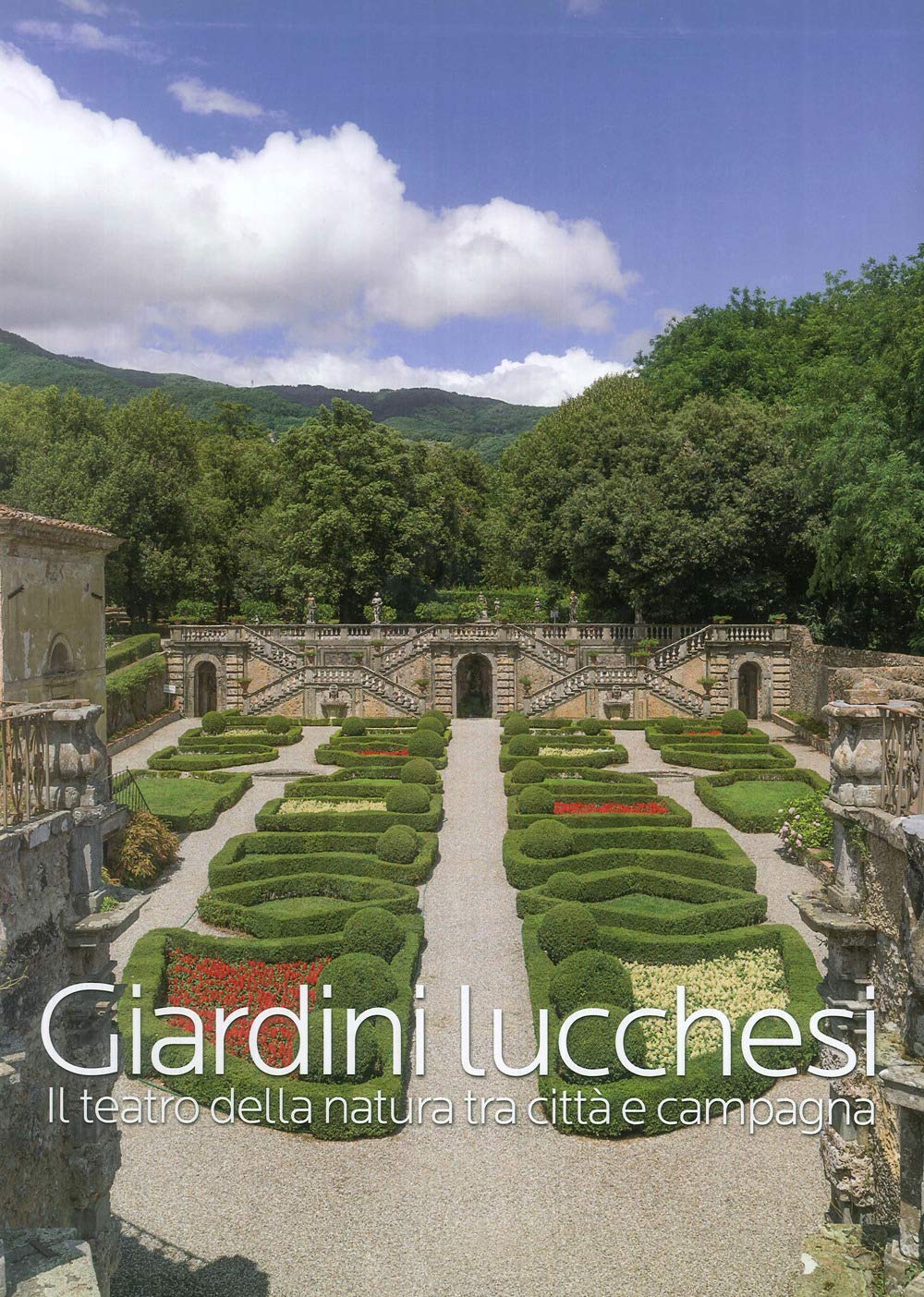 Giardini lucchesi. Il teatro della natura tra città e campagna. Ediz. illustrata book