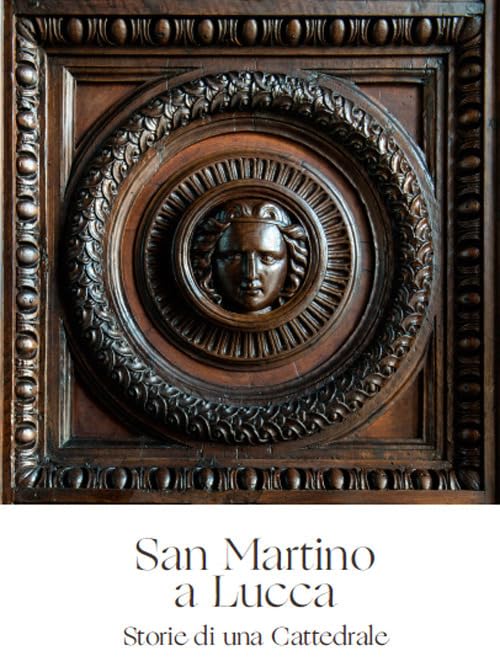San Martino a Lucca. Storie di una Cattedrale book