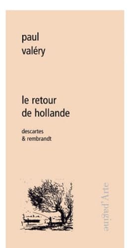 Le retour de Hollande. Descartes & Rembrandt Essays & Short Stories