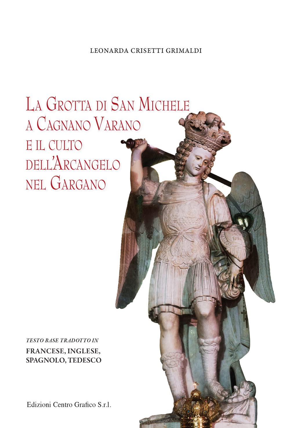 La grotta di San Michele a Cagnano Varano e il culto dell’Arcangelo nel Gargano Politics & History