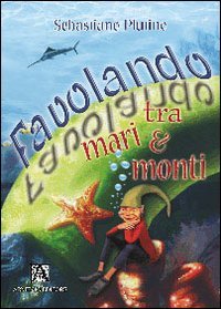 Favolando tra mari e monti book