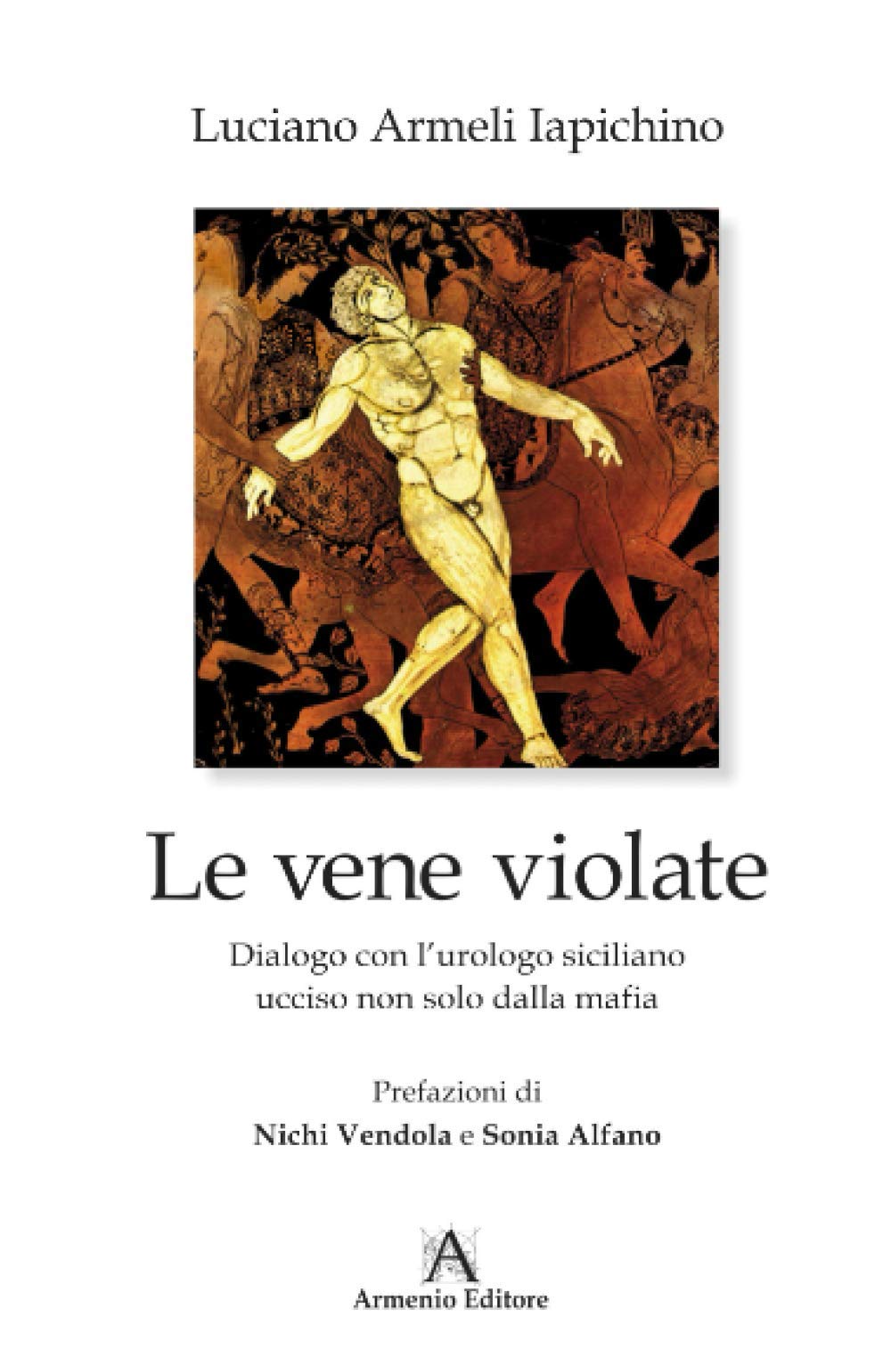 Le Vene Violate: Dialogo Con l'Urologo Siciliano Ucciso Non Solo Dalla Mafia book