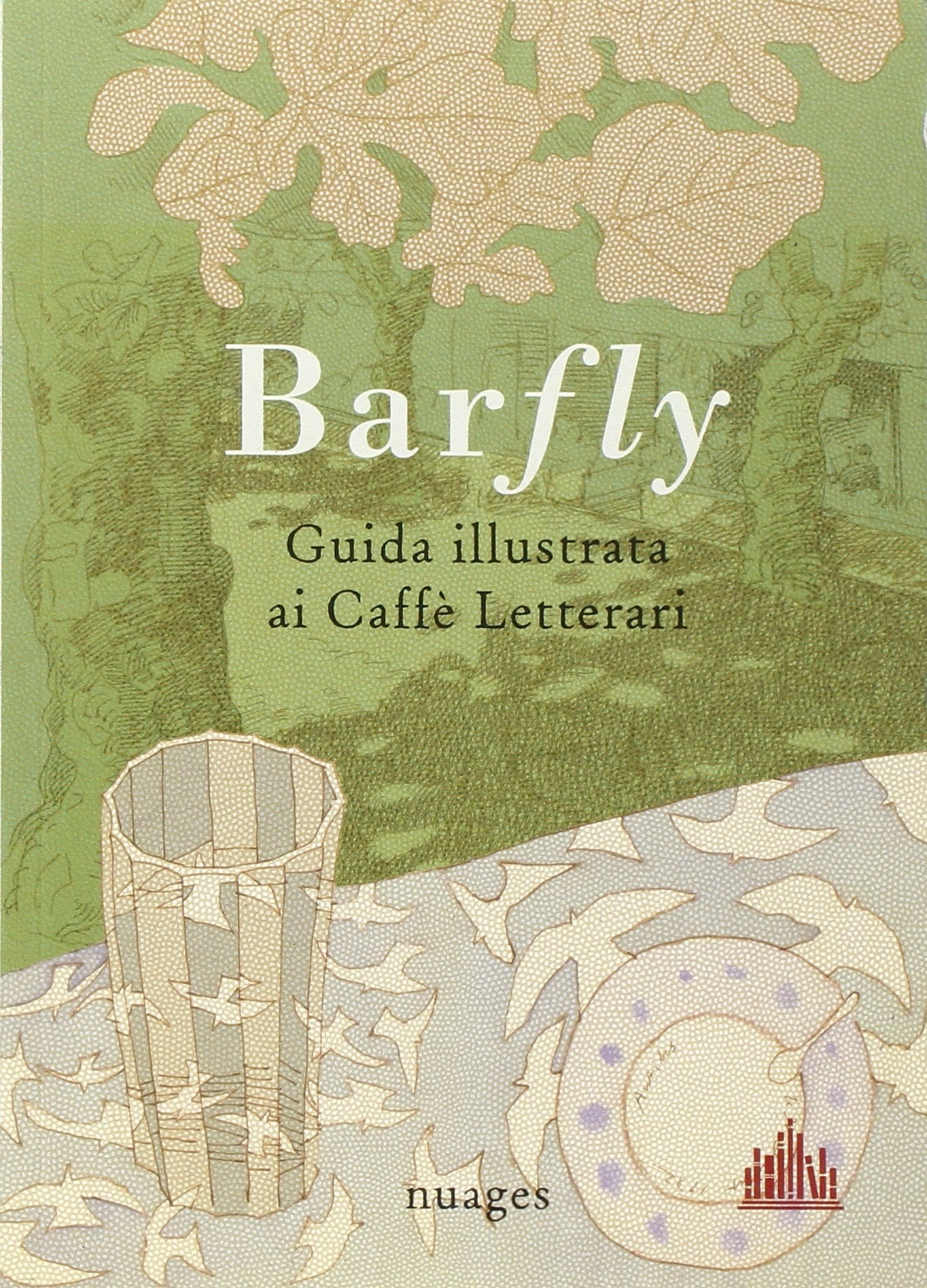 Barfly, guida illustrata ai Caffè Letterari. Ediz. illustrata book