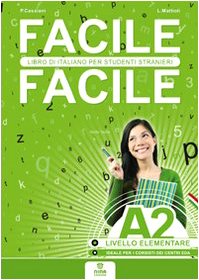 Facile facile A2. Italiano per studenti stranieri. A2 livello elementare Foreign Languages ​​& Dictionaries