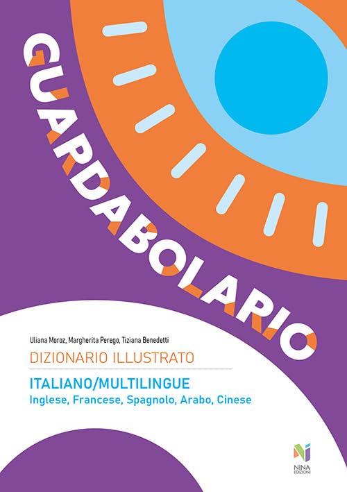 Guardabolario italiano multilingue. Dizionario illustrato multilingue. Ediz. illustrata book