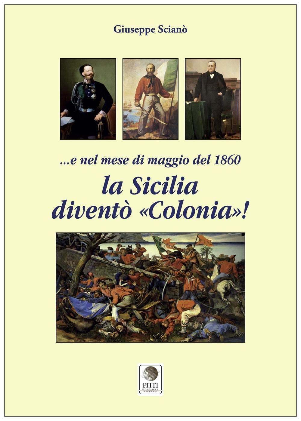 E nel mese di maggio del 1860 la Sicilia diventò «colonia»! book