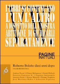 Roberto Bolaño dieci anni dopo. Una retrospettiva (Pagine inattuali) Contemporary literature