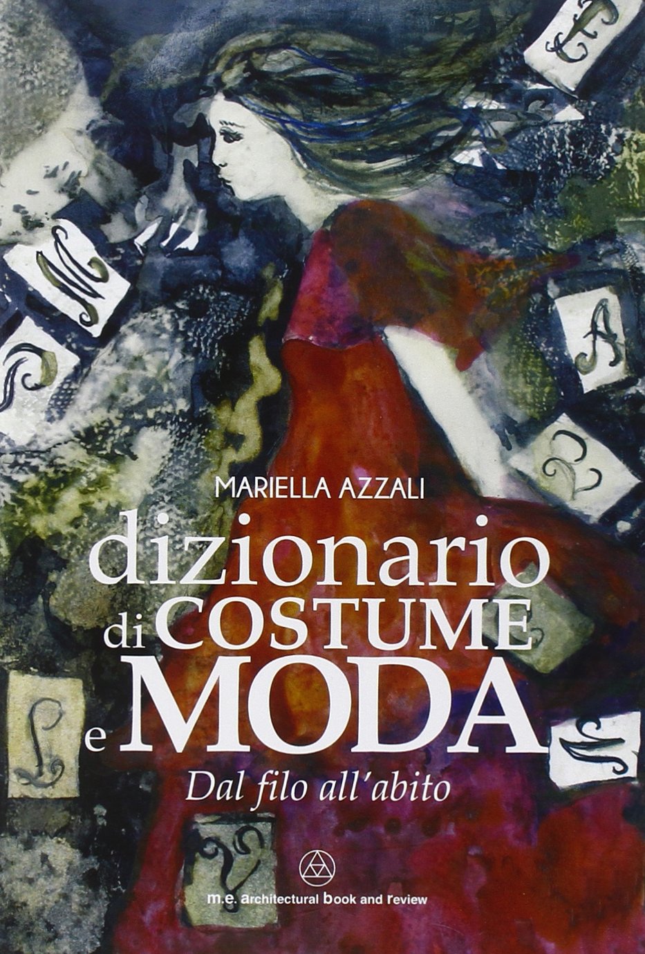 Dizionario di costume e moda. Dal filo all'abito book