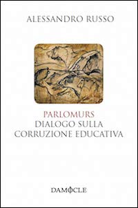 Parlomurs. Dialogo sulla corruzione educativa book