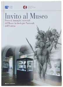Invito al museo. Percorsi, immagini, materiali del Museo archeologico naz. dell'Umbria book