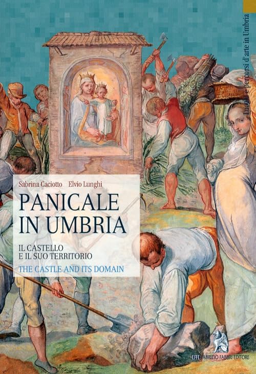 Panicale in Umbria. Il castello e il suo territorio Leisure, Home & Garden