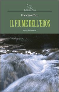 Il fiume dell'eros (I saggi) Social Sciences