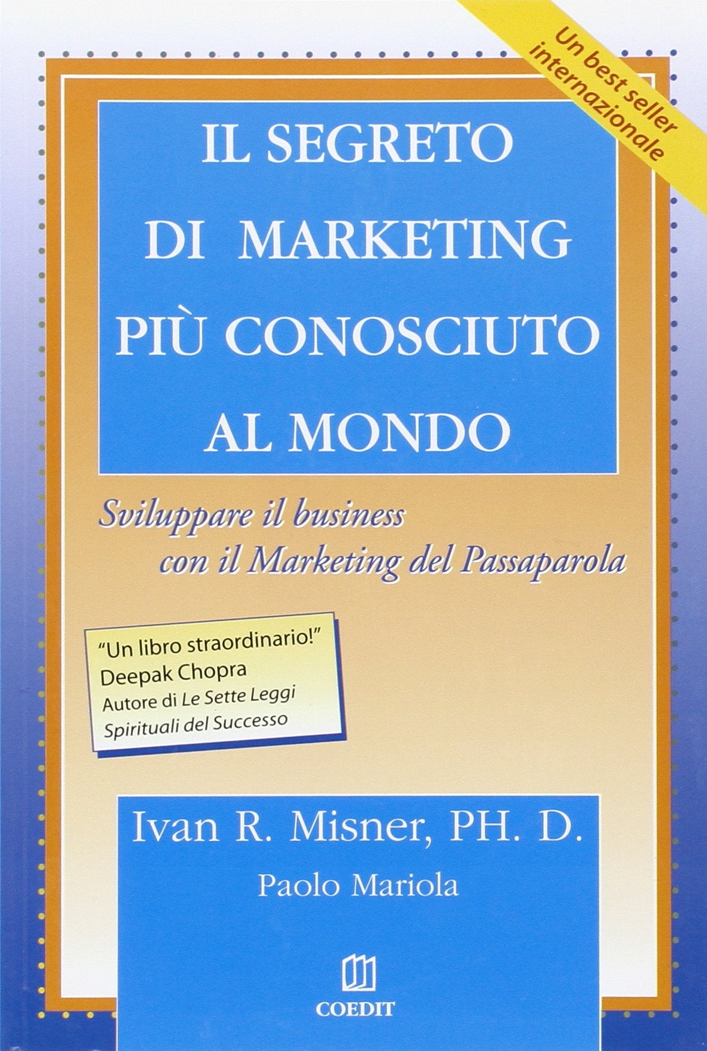 Il segreto di marketing più conosciuto al mondo. Sviluppare il business con il passaparola Business, Finance & Career