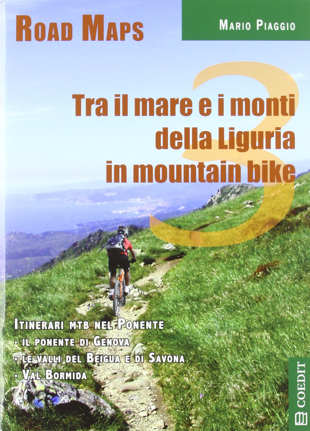Tra il mare e i monti della Liguria in mountain bike. Itinerari mtb nel Ponente. Con carta (Vol. 3) book