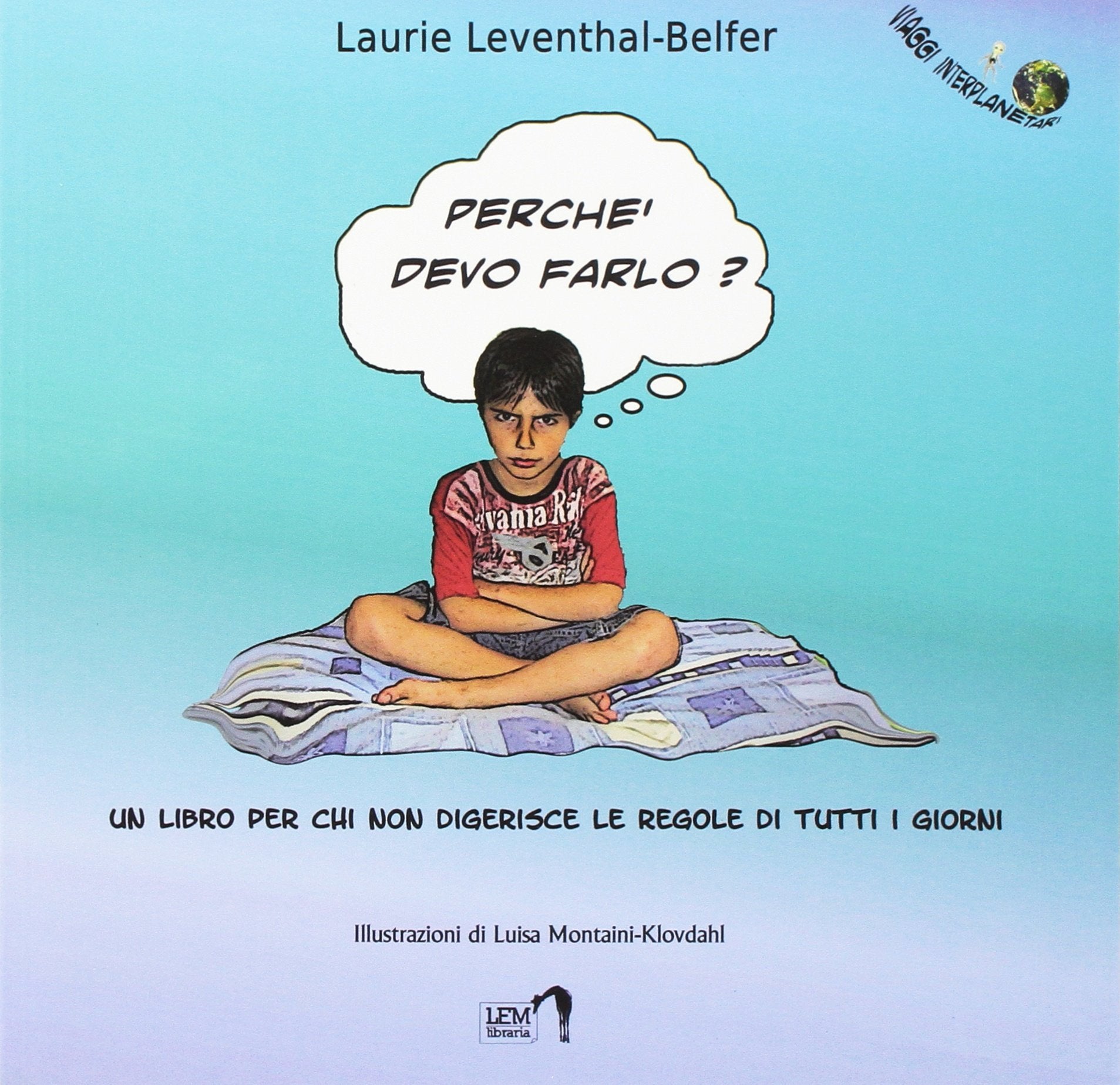 Perché Devo Farlo? Un Libro Per Chi Non Digerisce Le Regole Di Ogni Giorno Non-fiction