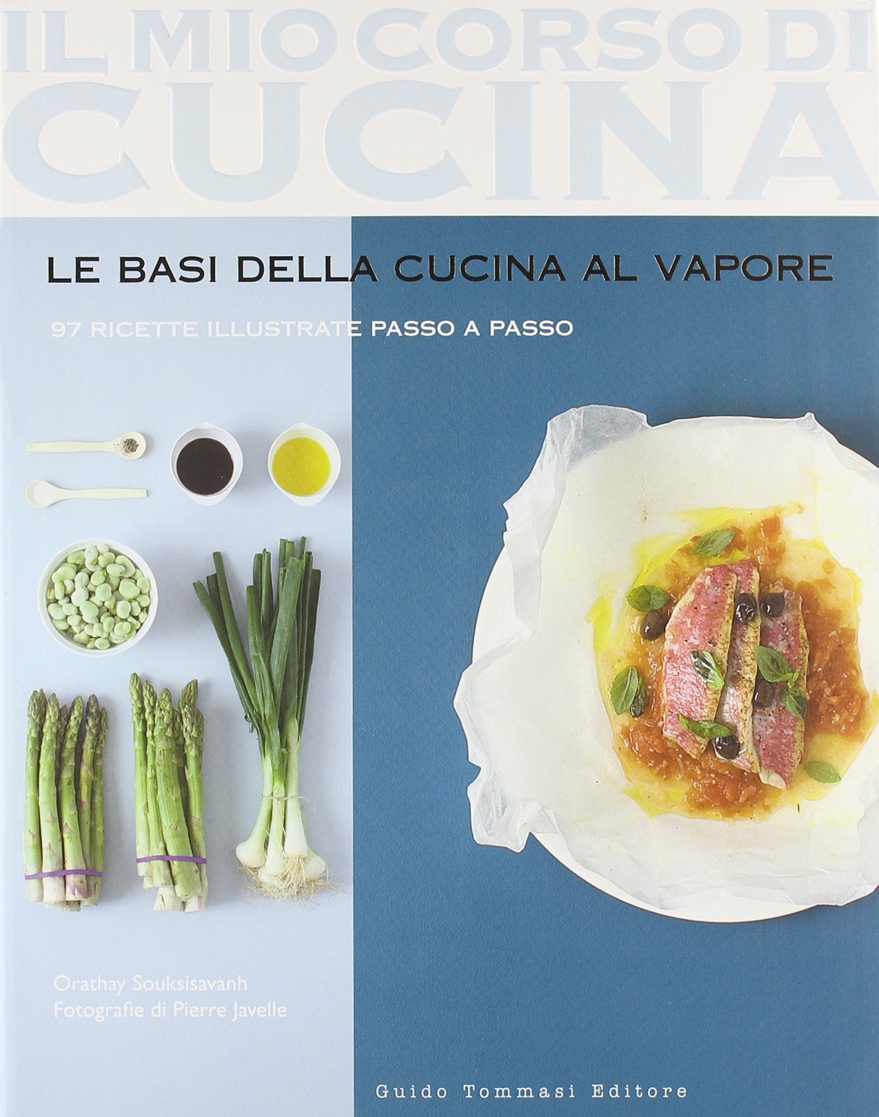 Le basi della cucina al vapore. 97 ricette illustrate passo a passo Leisure, Home & Garden