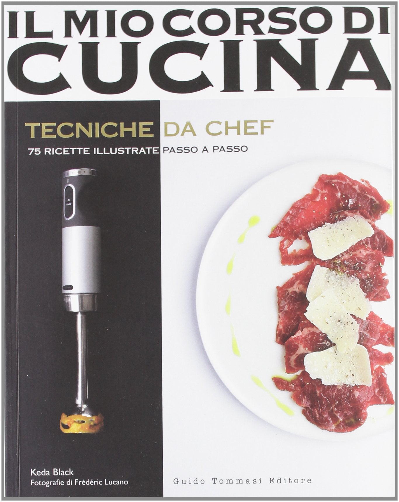 Tecniche da chef. 75 ricette illustrate passo a passo Leisure, Home & Garden