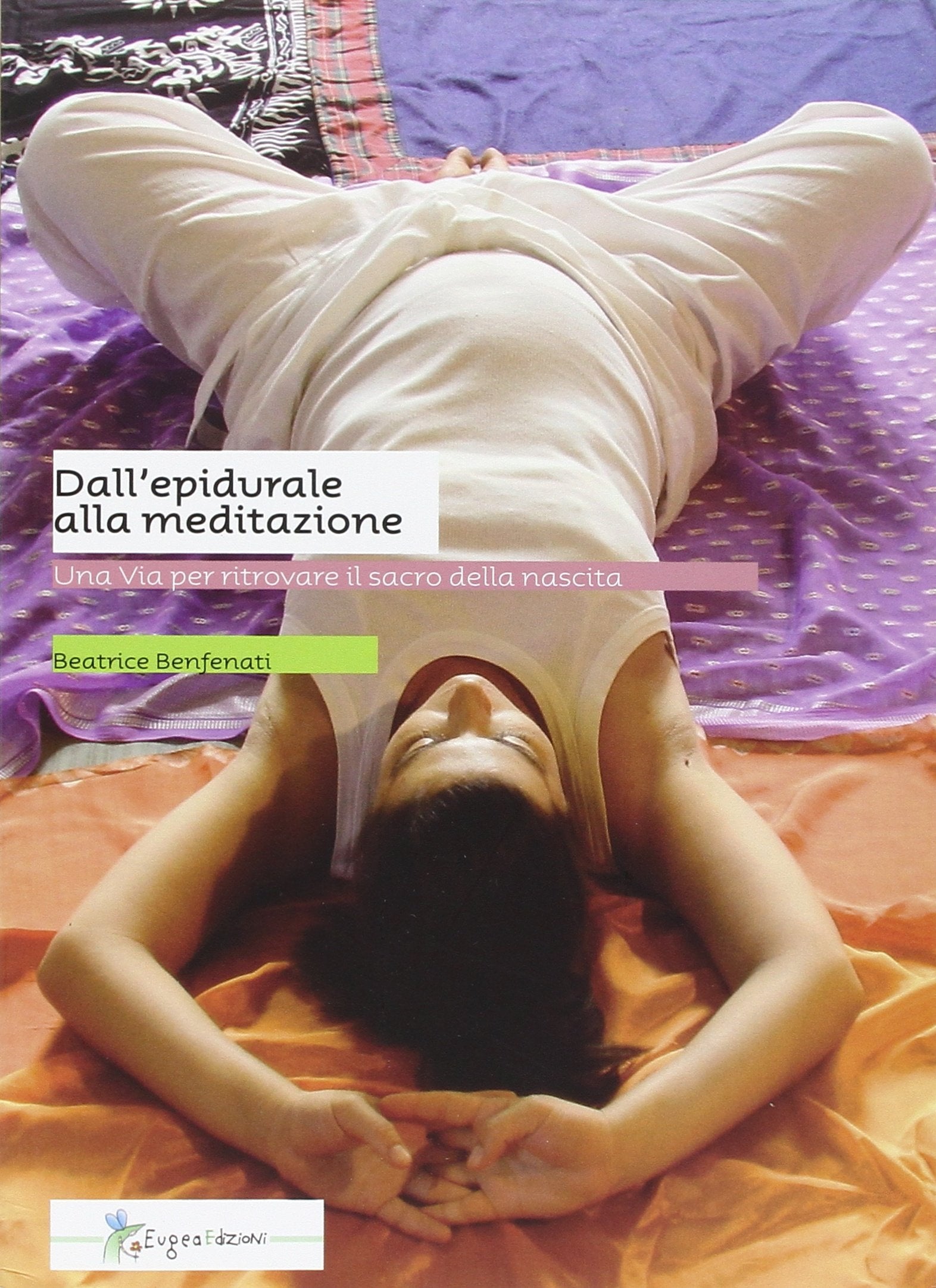 Dall'epidurale alla meditazione. Una via per ritrovare il sacro della nascita Parents & Children