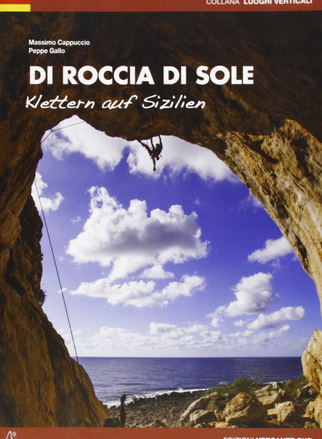 Di roccia di sole. Arrampicate in Sicilia. Ediz. tedesca (Luoghi verticali) Leisure, Home & Garden