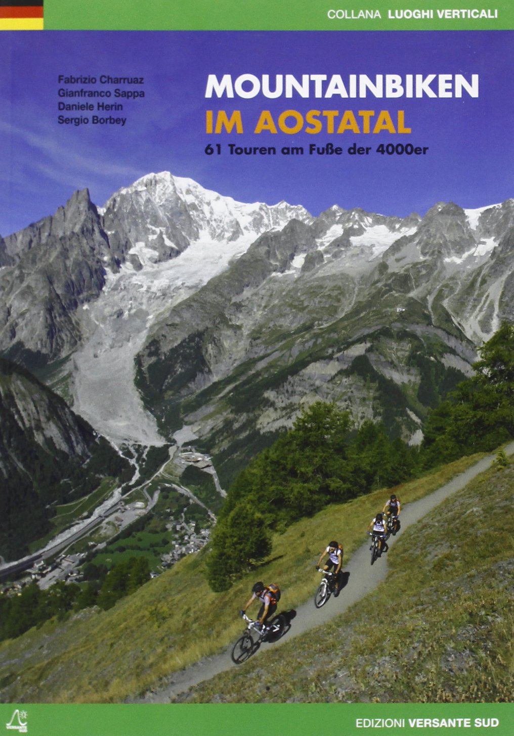 Mountainbiken im Aostatal: 61 Touren am Fuße der 4000er (Luoghi verticali) Leisure, Home & Garden