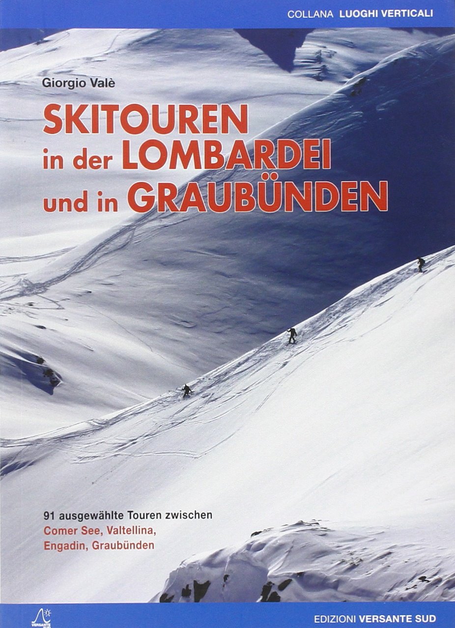 Skitouren in der Lombardei und in Graubünden Leisure, Home & Garden