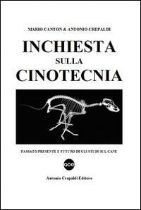 Inchiesta sulla cinotecnia. Passato presente e futuro degli studi sul cane (Zootecnica e zoognostica) Pets