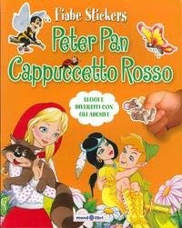 Libri Fiabe Stickers. Peter Pan. Cappuccetto Rosso. Leggi E Divertiti Con Gli Adesivi. cd