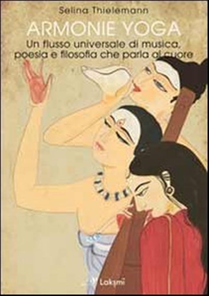 Armonie yoga. Un flusso universale di musica, poesia e filosofia che parla al cuore book