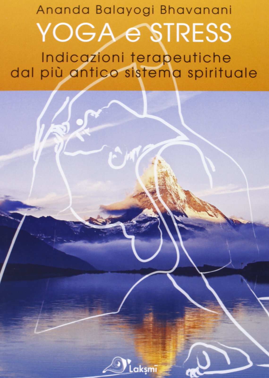 Yoga e stress. Indicazioni terapeutiche dal più antico sistema spirituale book