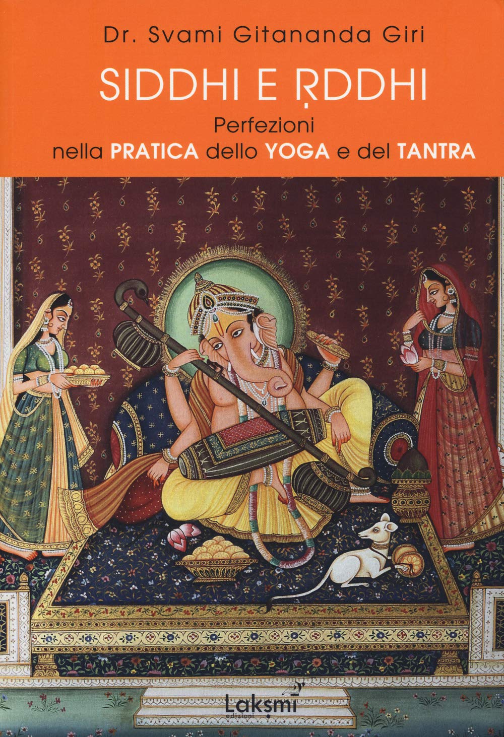 Siddhi e Riddhi. Perfezioni nella pratica dello yoga e del tantra book