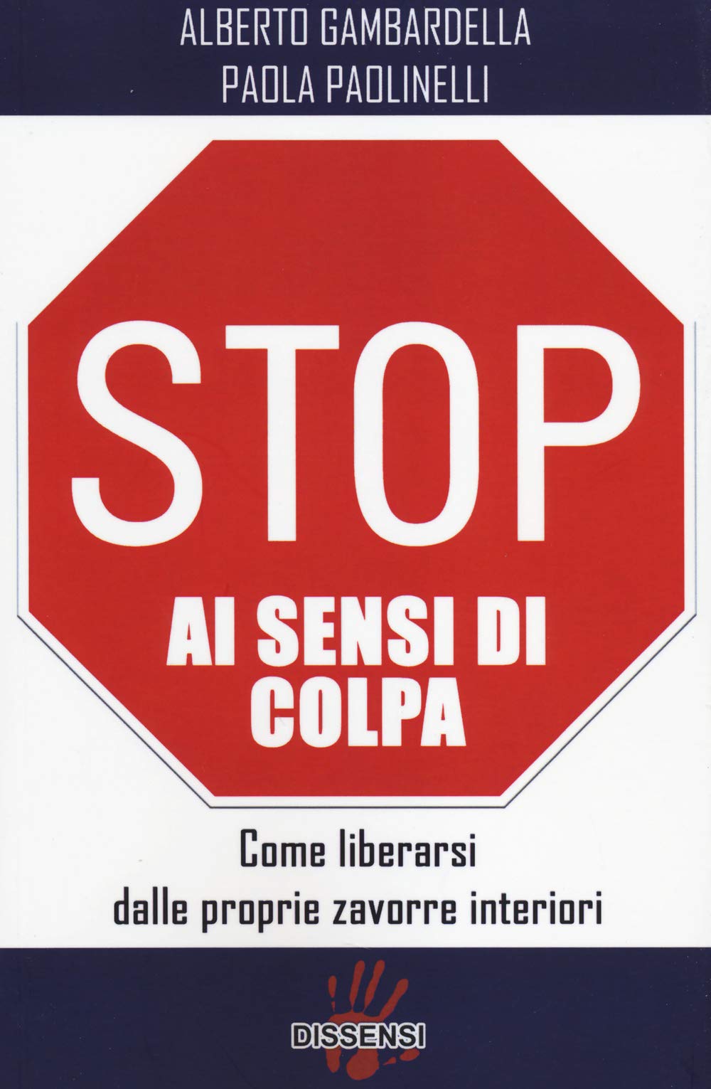 Stop ai sensi di colpa. Come liberarsi dalle proprie zavorre interiori book