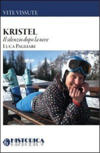 Kristel. Il silenzio dopo la neve (Vite vissute) Contemporary literature