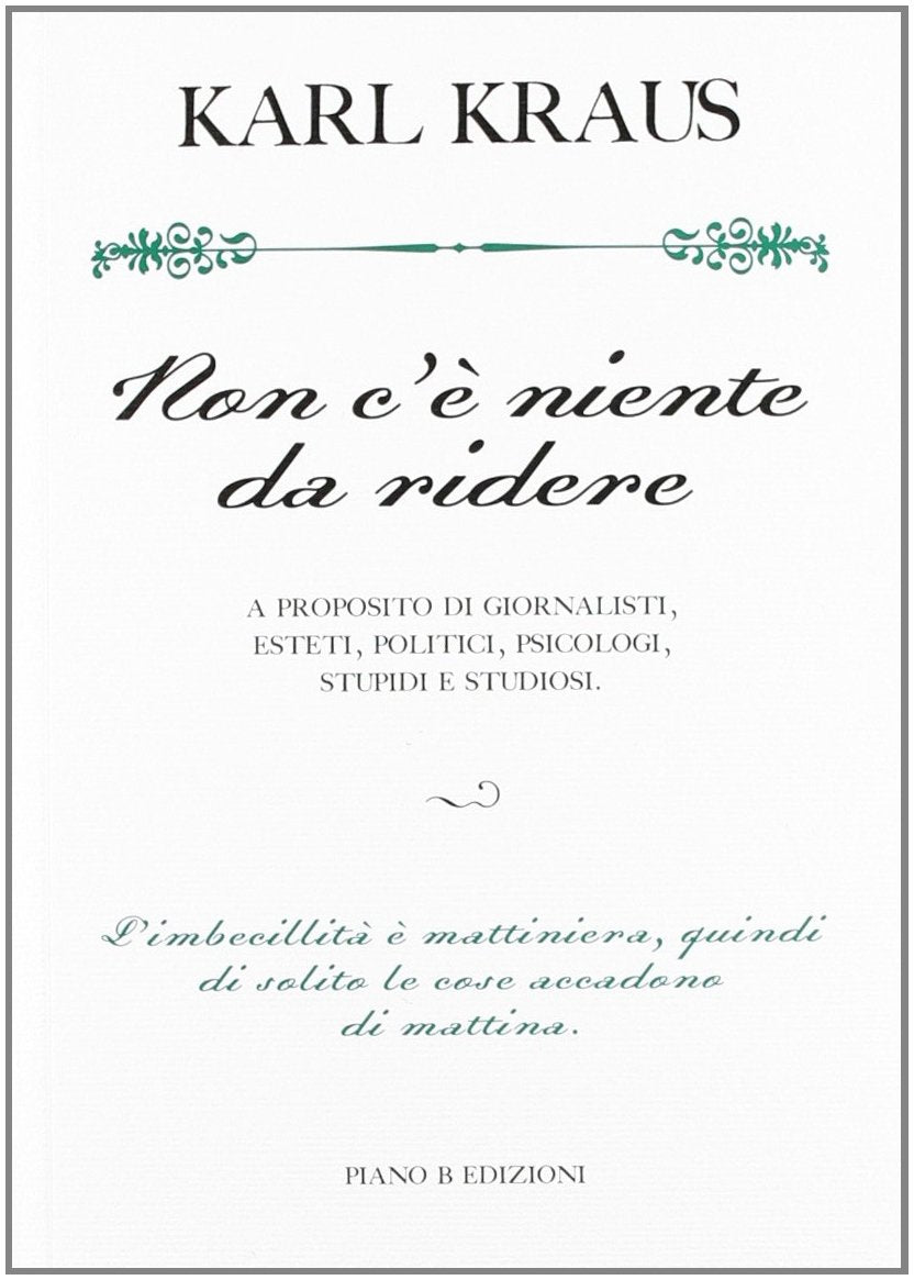 Non c'è niente da ridere. A proposito di giornalisti, esteti, politici, psicologi, stupidi e studiosi Contemporary literature