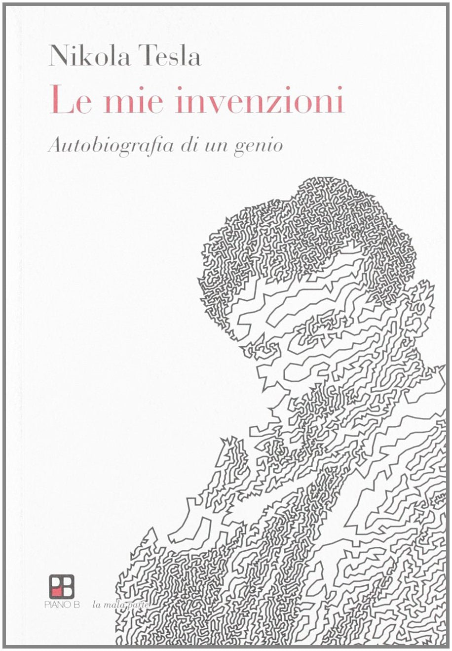 Le mie invenzioni. Autobiografia di un genio Science