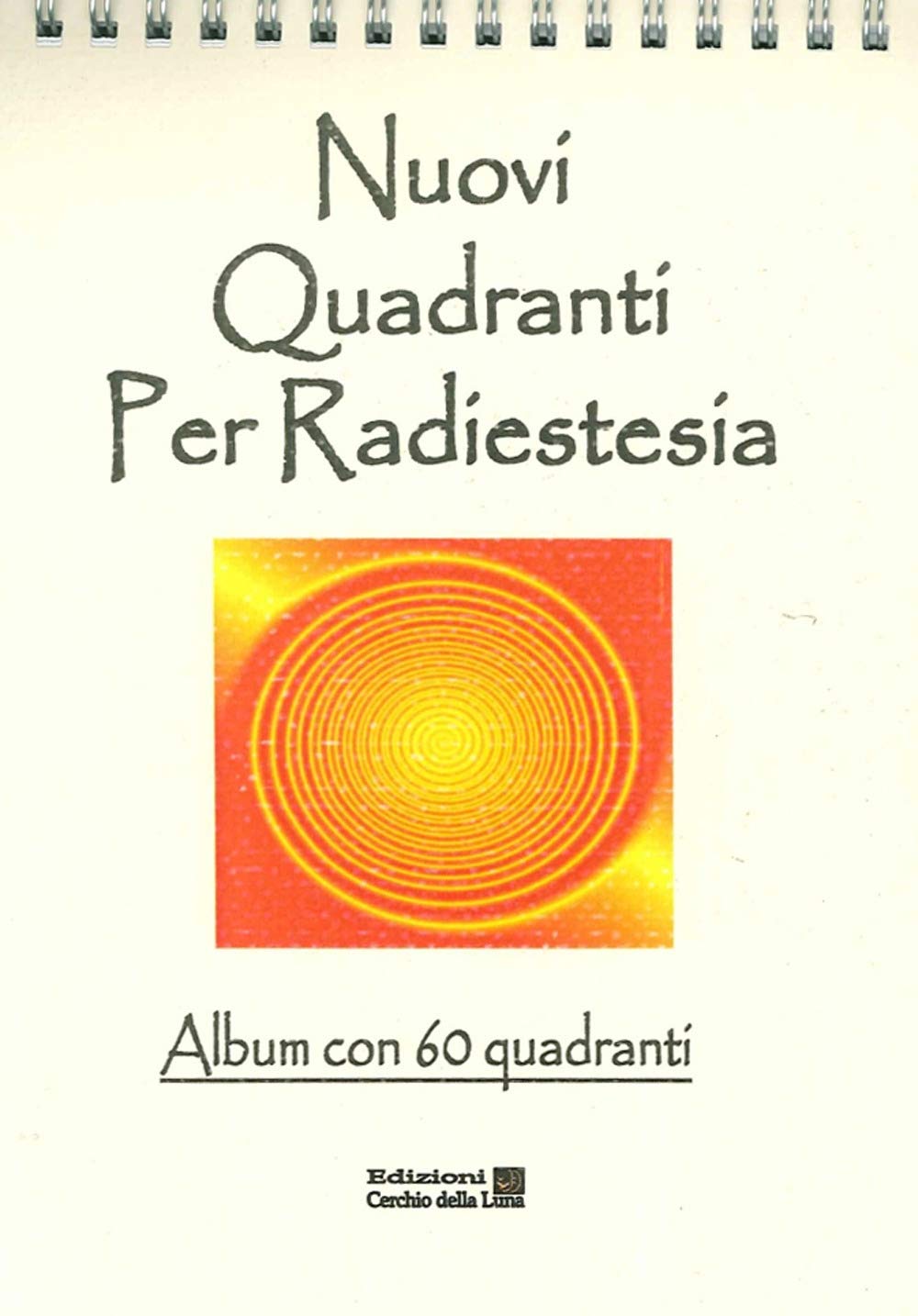 Nuovi quadranti per radiestesia. Album con 60 quadranti Health, Nutrition & Fitness
