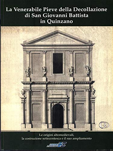 La Venerabile Pieve della Decollazione di San Giovanni Battista in Quinzano book