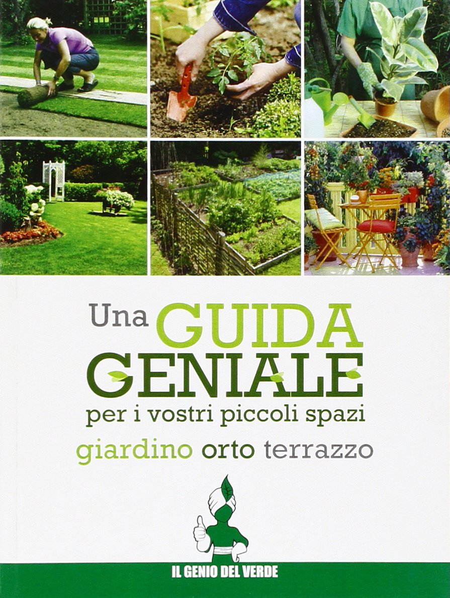 Una guida geniale. Orto, giardino, terrazzo book