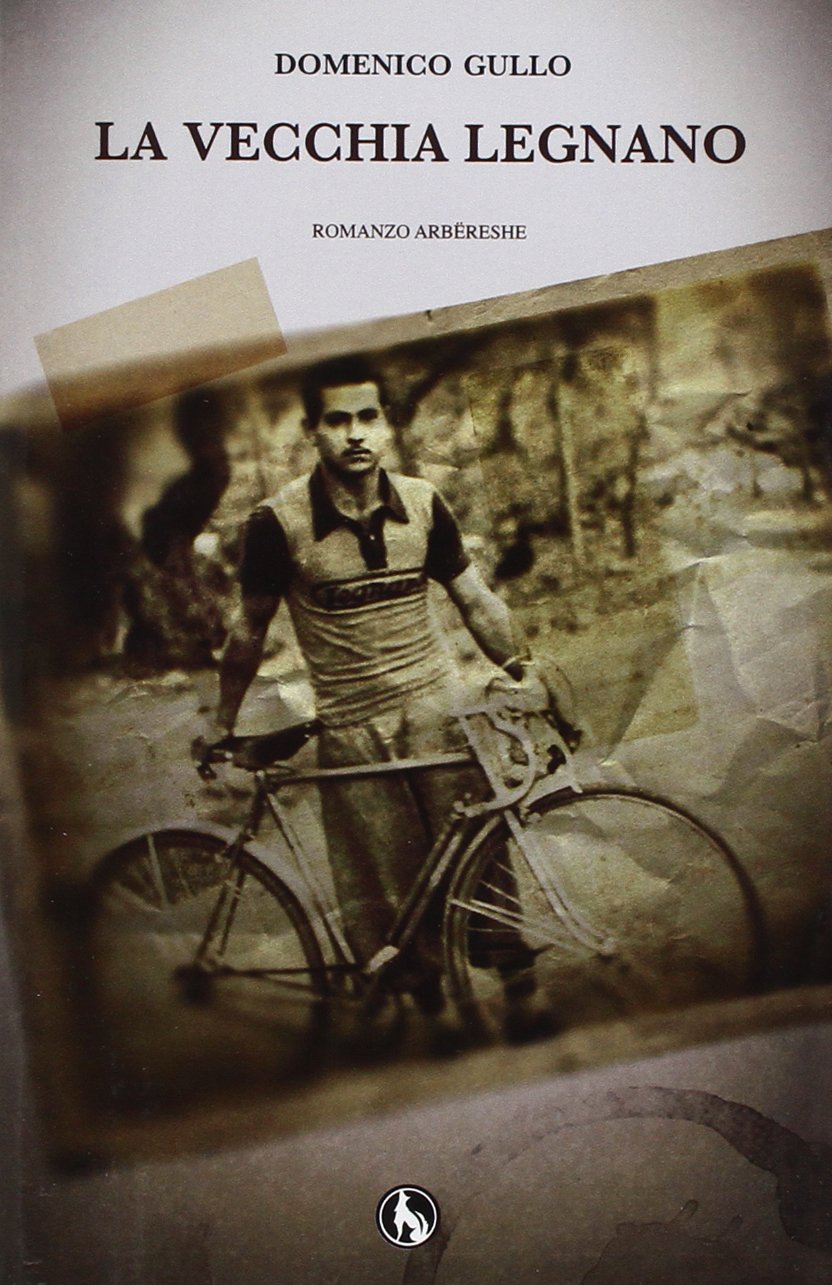 La vecchia Legnano. Romanzo arbereshe (Varia) Contemporary literature