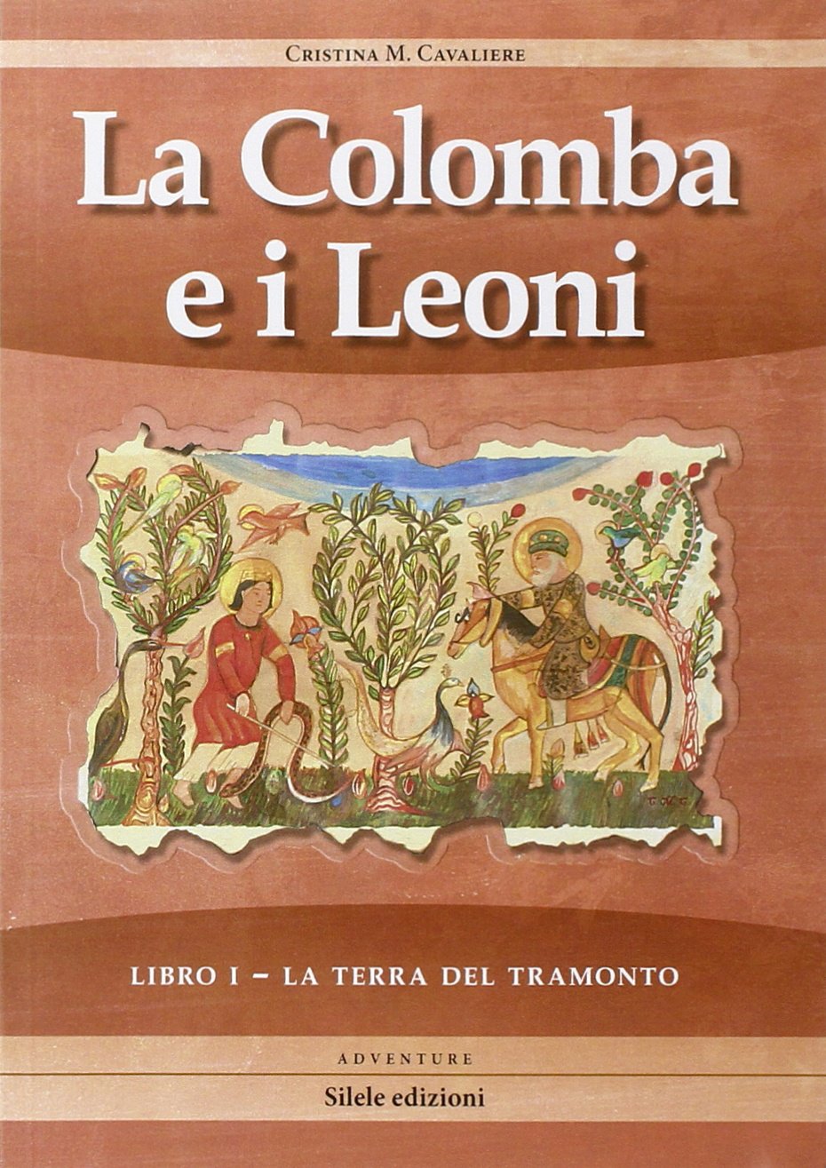 La terra del tramonto. La colomba e i leoni (Vol. 1) book