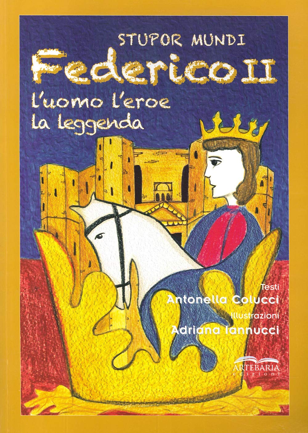 Stupor mundi. Federico II. L'uomo, l'eroe, la leggenda book