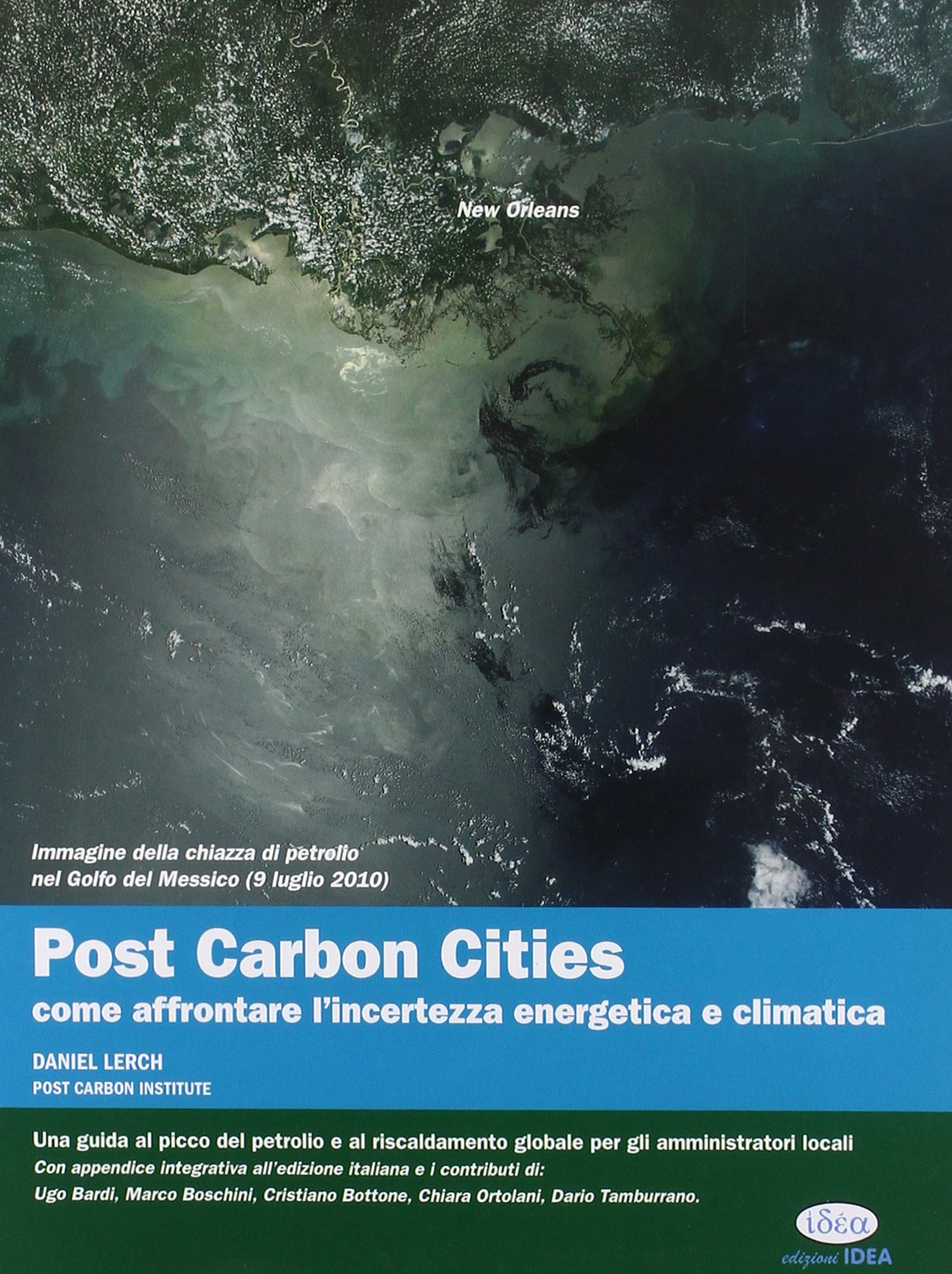 Post carbon cities. Come affrontare l'incertezza energetica e climatica. Una guida al picco del petrolio e al riscaldamento globale Mathematics