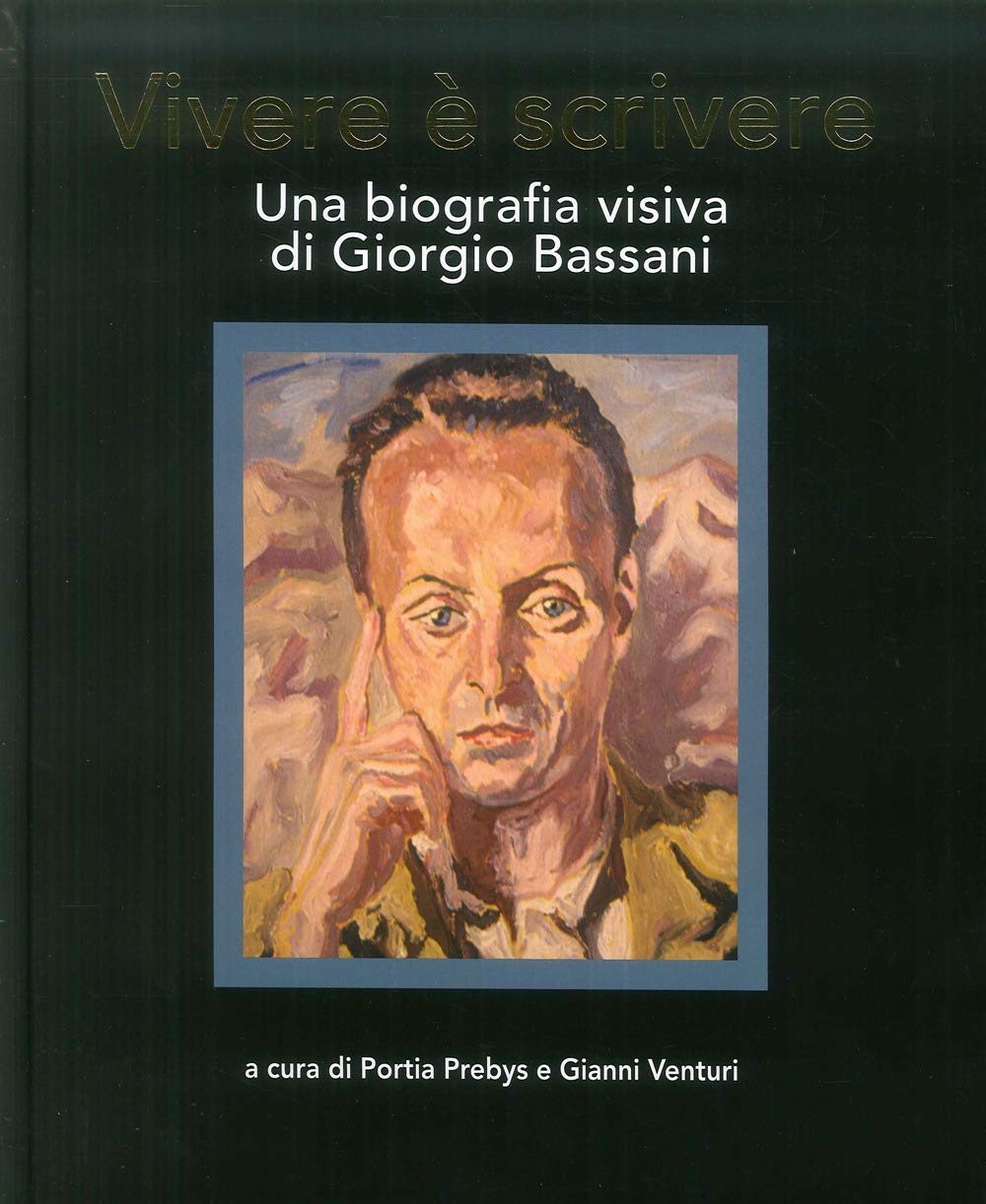 Vivere è scrivere. Una biografia visiva di Giorgio Bassani. Ediz. multilingue Contemporary literature