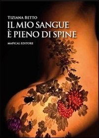 Il mio sangue è pieno di spine. Le donne, come le rose, attirano con il loro profumo ma possono ferire come se avessero le spine (Narrativa) Contemporary literature Books